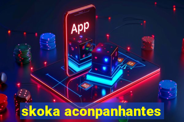 skoka aconpanhantes